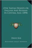 O'Er Tartar Deserts or English and Russian in Central Asia (O'Er Tartar Deserts or English and Russian in Central Asia (1898) 1898)