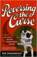 Reversing the Curse: Inside the 2004 Boston Red Sox