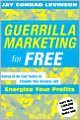 Guerrilla Marketing for Free: Dozens of No-Cost Tactics to Promote Your Business and Energize Your Profits