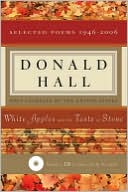 White Apples and the Taste of Stone: Selected Poems 1946-2006