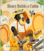 Henry Builds a Cabin