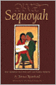 Sequoyah: The Cherokee Man Who Gave His People Writing