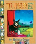 Tupelo Rides the Rails by Melissa Sweet: NOOK Book Cover