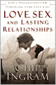 Love, Sex, and Lasting Relationships: God's Prescription for Enhancing Your Love Life