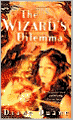 The Wizard's Dilemma (So You Want to Be a Wizard Series #5)