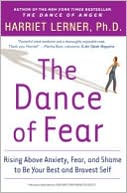 The Dance of Fear: Rising above Anxiety, Fear, and Shame to Be Your Best and Bravest Self