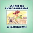 Lam and the Pickle-Eating Bear