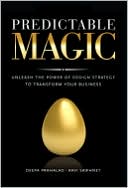 Predictable Magic: Unleash the Power of Design Strategy to Transform Your Business