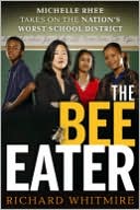 The Bee Eater: Michelle Rhee Takes on the Nation's Worst School District