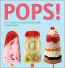 Pops!: Icy Treats for Everyone