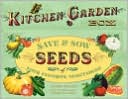 Kitchen Garden Box: Save and Grow Seeds of Your Favorite Vegetables