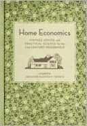 Home Economics: Timeless Advice from Vintage Housekeeping Textbooks
