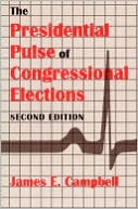 The Presidential Pulse Of Congressional Elections, Second Edition