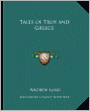 Tales of Troy and Greece