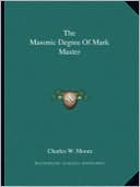 The Masonic Degree Of Mark Master