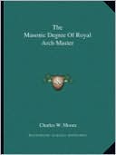 The Masonic Degree Of Royal Arch Master