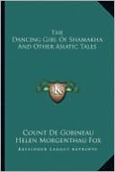 The Dancing Girl Of Shamakha And Other Asiatic Tales