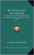 Builder and Blunderer Builder and Blunderer: A Study of Emperor Williams Character and Foreign Policy (19a Study of Emperor Williams Character and For