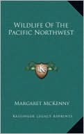 Wildlife of the Pacific Northwest Wildlife of the Pacific Northwest