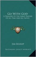 Go with God Go with God: A Treasury of the Great Prayers of All Time and All Faiths a Treasury of the Great Prayers of All Time and All Faiths