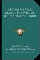 Letters of Mrs. Adams, the Wife of John Adams V1 (1840)
