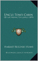 Uncle Tom's Cabin: Or Life Among the Lowly (1899)