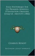 Essai Historique Sur Les Premiers Manuels D'Invention Oratoire Jusqu'aa Aristote (1846)
