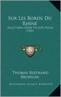 Sur Les Bords Du Rhine: Selections from Victor Hugo (1902)