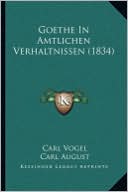 Goethe In Amtlichen Verhaltnissen (1834)