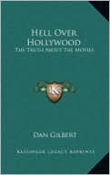 Hell Over Hollywood: The Truth About The Movies