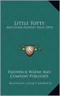 Little Totty: And Other Nursery Tales (1875)