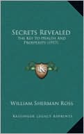 Secrets Revealed: The Key To Health And Prosperity (1917)
