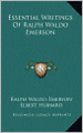 Essential Writings Of Ralph Waldo Emerson