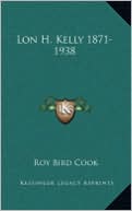 Lon H. Kelly 1871-1938