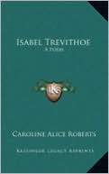Isabel Trevithoe: A Poem