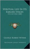 Spiritual Life In Its Earlier Stages: Five Lectures (1880)
