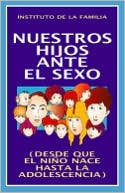 NUESTROS HIJOS ANTE EL SEXO
