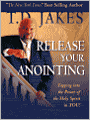 Release Your Anointing: Tapping the Power of the Holy Spirit in You!