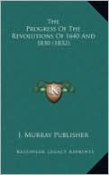 The Progress Of The Revolutions Of 1640 And 1830 (1832)