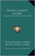 Peter Clement Layard: Extracts From His Letters (1919)