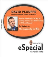 How the Democrats Can Win: by Leading America to a Better Future in 2010 and Beyond:An Update to The Audacity to Win: A Penguin eSpecial