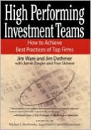 High Performing Investment Teams: How to Achieve Best Practices of Top Firms