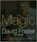 Magic of David Foster & Friends