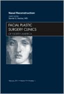 Nasal Reconstruction, An Issue of Facial Plastic Surgery Clinics