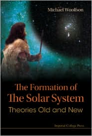 The Formation of the Solar System Theories Old and New, (1860948243 