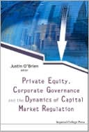 Private Equity, Corporate Governance and the Dynamics of Capital Market Regulation