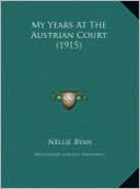 My Years at the Austrian Court (1915) My Years at the Austrian Court (1915)