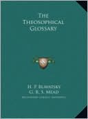 The Theosophical Glossary the Theosophical Glossary