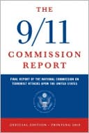 The 9/11 Commission Report: Final Report of the National Commission on Terrorist Attacks upon the United States (Official Edition)