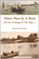 Three Men In A Boat (To Say Nothing Of The Dog...)